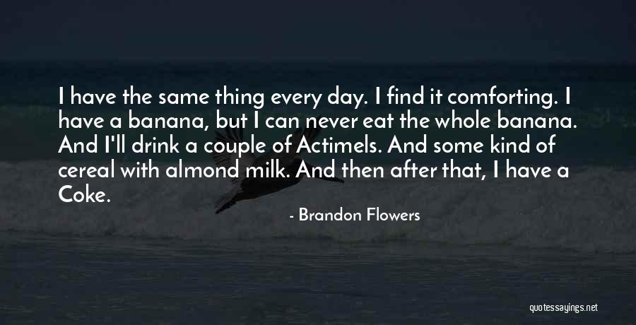 Actimels Quotes By Brandon Flowers Actimels Quotes By Brandon Flowers