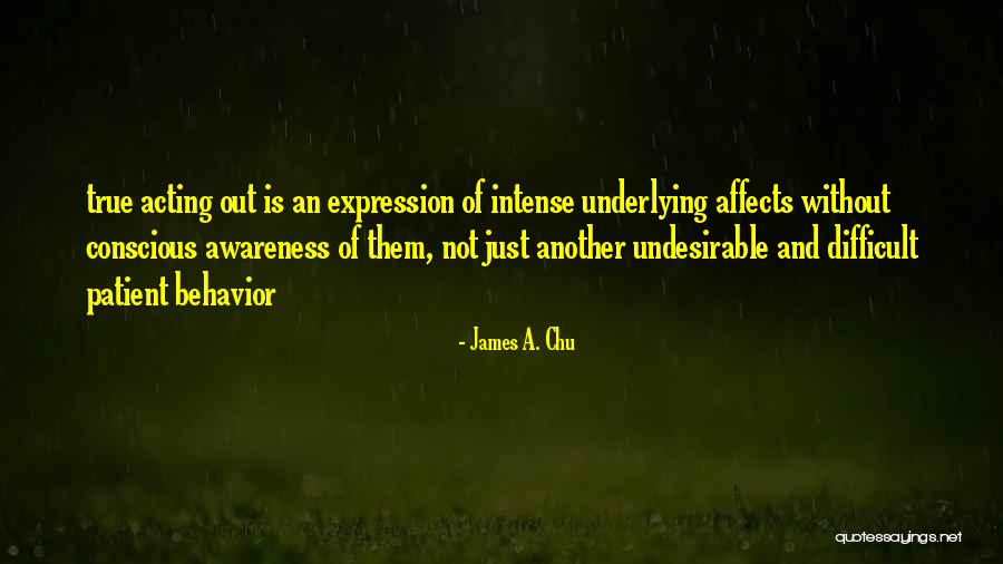 Acting And Reacting Quotes By James A. Chu Acting And Reacting Quotes By James A. Chu