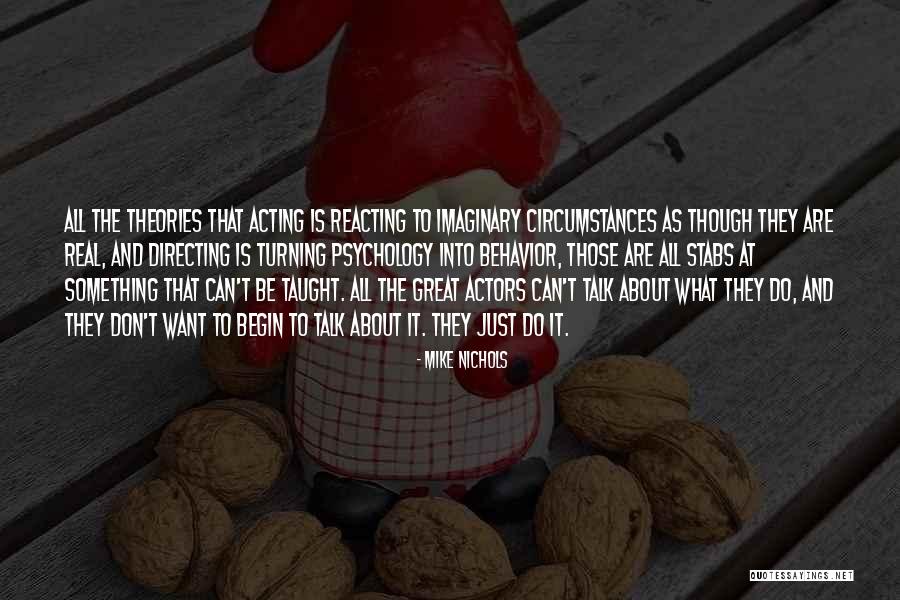 Acting And Reacting Quotes By Mike Nichols Acting And Reacting Quotes By Mike Nichols