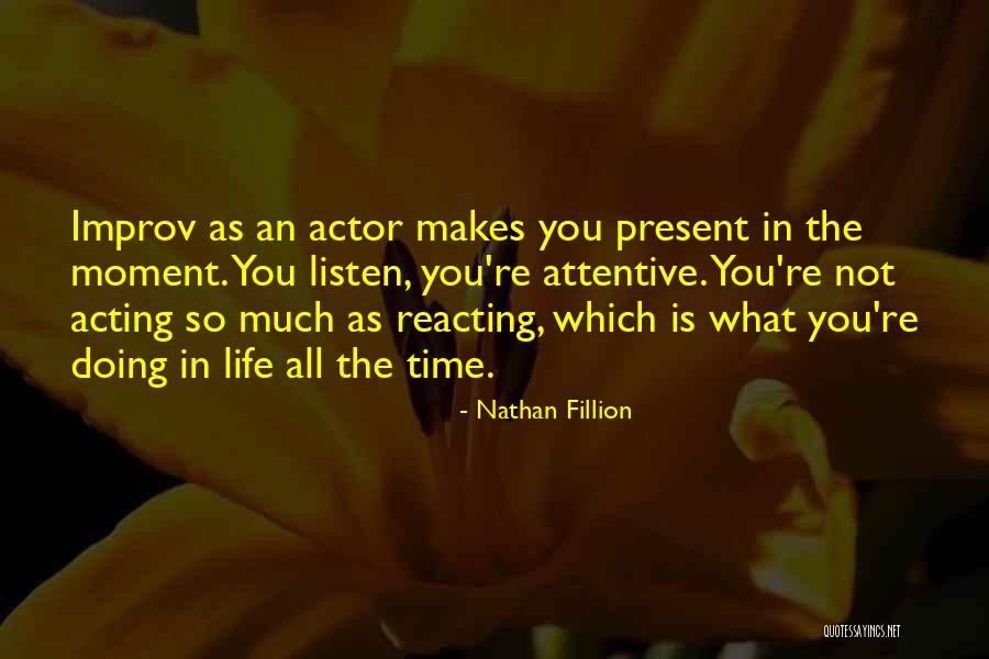 Acting And Reacting Quotes By Nathan Fillion Acting And Reacting Quotes By Nathan Fillion