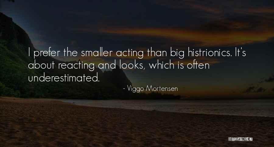 Acting And Reacting Quotes By Viggo Mortensen Acting And Reacting Quotes By Viggo Mortensen
