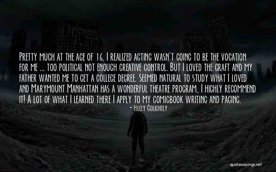 Acting And Theatre Quotes By Holly Golightly Acting And Theatre Quotes By Holly Golightly
