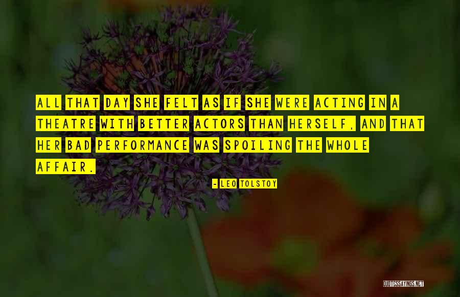 Acting And Theatre Quotes By Leo Tolstoy Acting And Theatre Quotes By Leo Tolstoy
