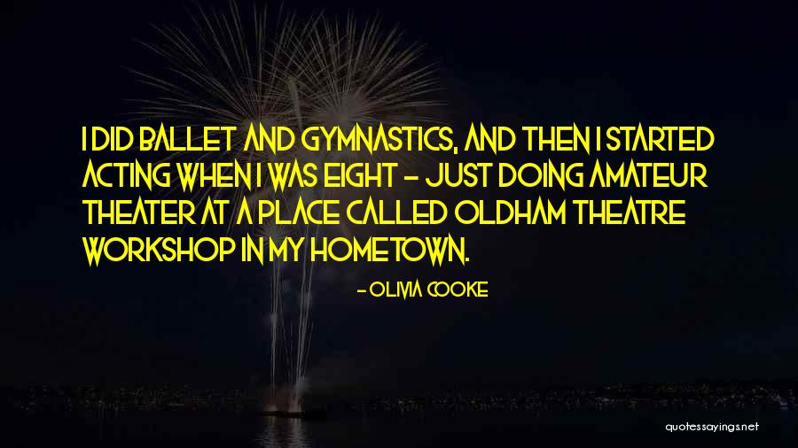 Acting And Theatre Quotes By Olivia Cooke Acting And Theatre Quotes By Olivia Cooke