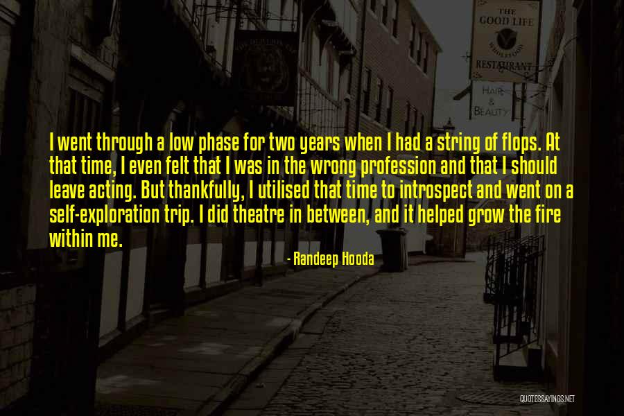 Acting And Theatre Quotes By Randeep Hooda Acting And Theatre Quotes By Randeep Hooda