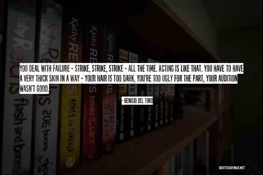 Acting Audition Quotes By Benicio Del Toro Acting Audition Quotes By Benicio Del Toro