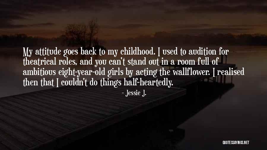Acting Audition Quotes By Jessie J. Acting Audition Quotes By Jessie J.