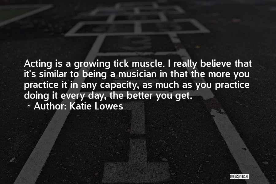 Acting Better Than Others Quotes By Katie Lowes