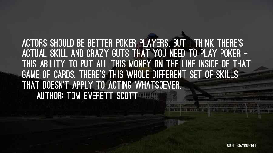 Acting Better Than Others Quotes By Tom Everett Scott