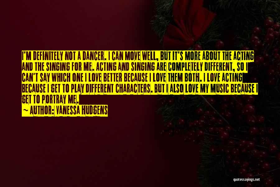 Acting Better Than Others Quotes By Vanessa Hudgens