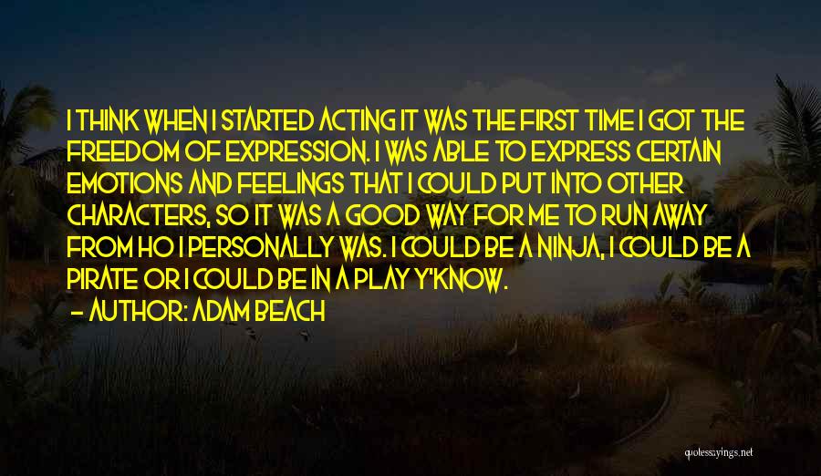 Acting Character Quotes By Adam Beach