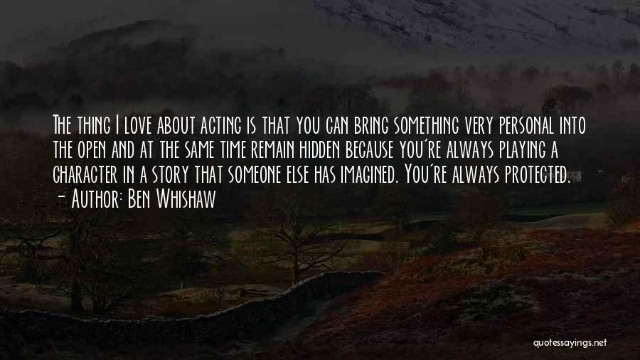 Acting Character Quotes By Ben Whishaw