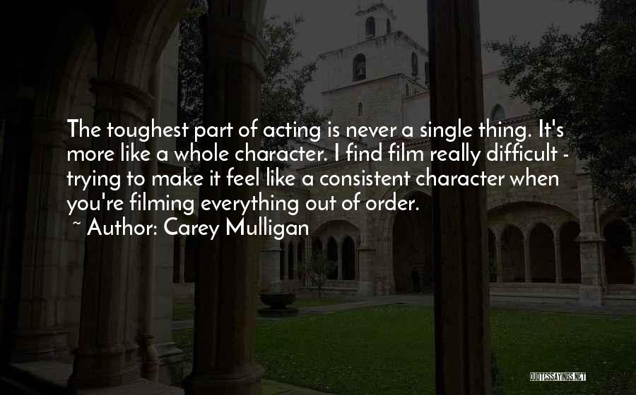 Acting Character Quotes By Carey Mulligan