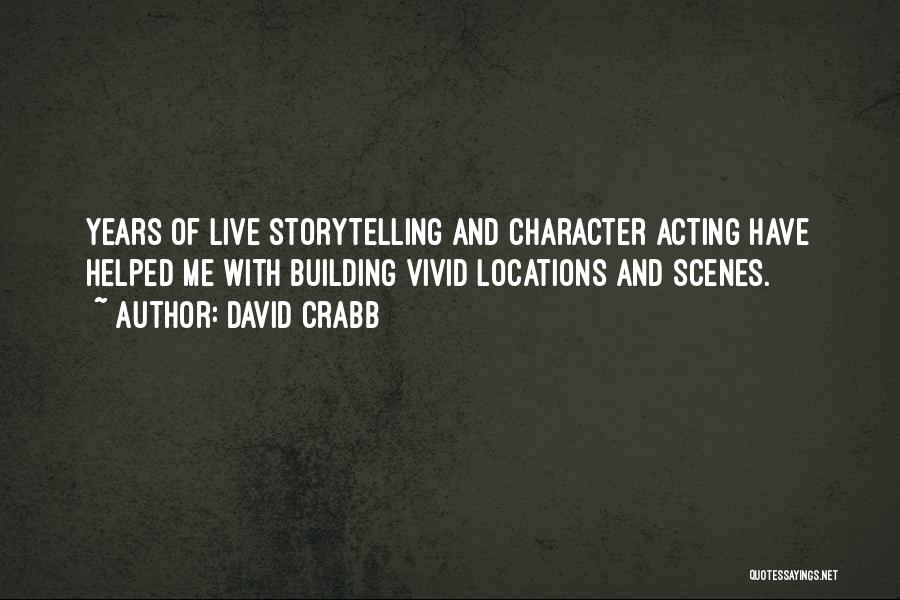 Acting Character Quotes By David Crabb