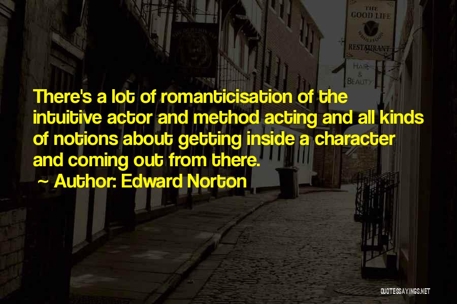 Acting Character Quotes By Edward Norton