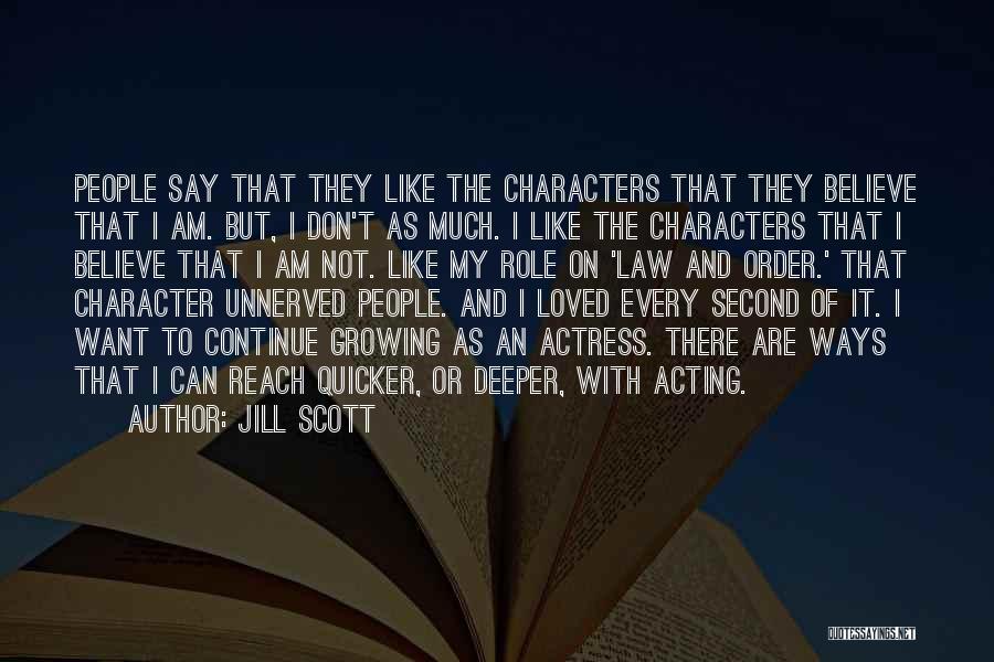 Acting Character Quotes By Jill Scott