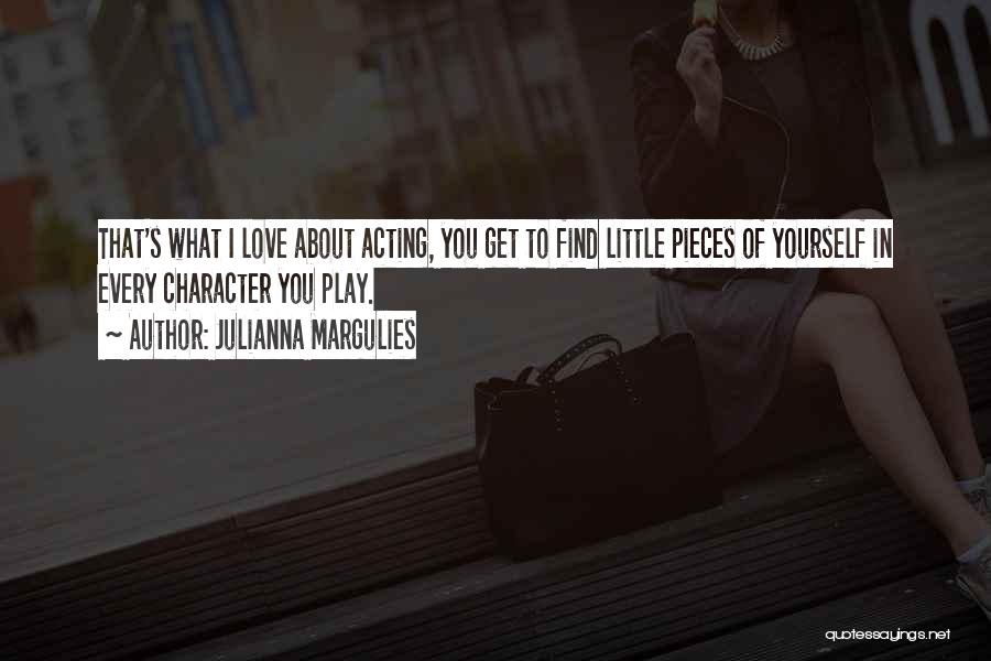 Acting Character Quotes By Julianna Margulies