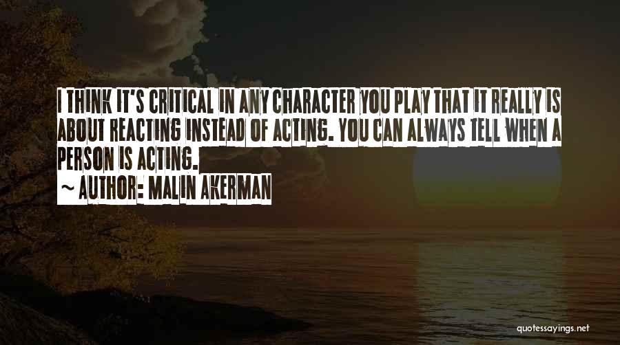 Acting Character Quotes By Malin Akerman