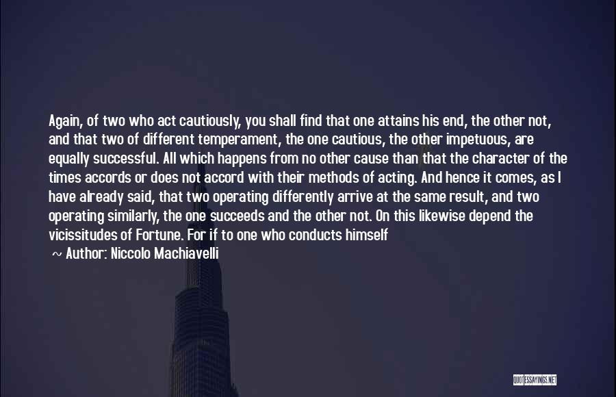 Acting Character Quotes By Niccolo Machiavelli