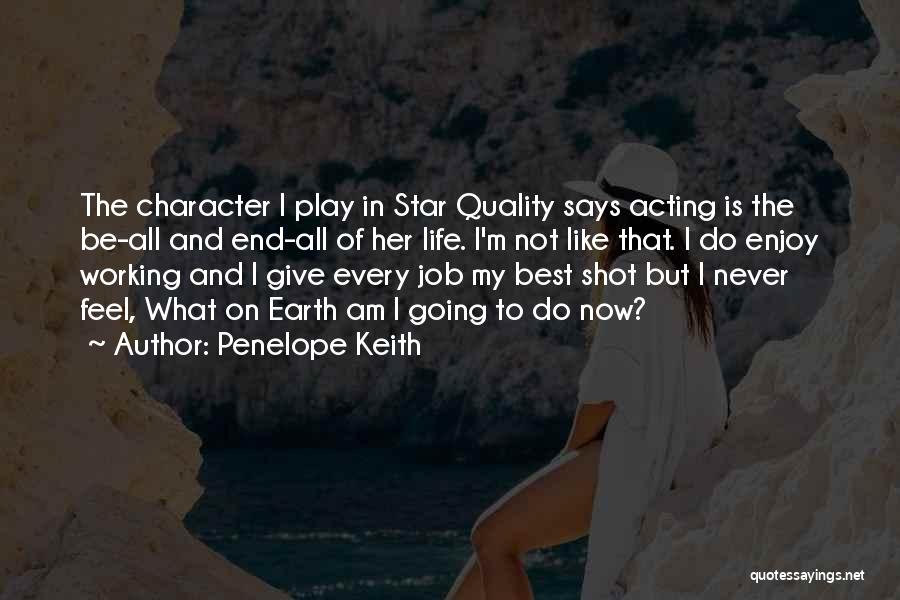 Acting Character Quotes By Penelope Keith