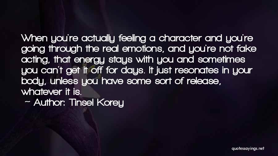 Acting Character Quotes By Tinsel Korey