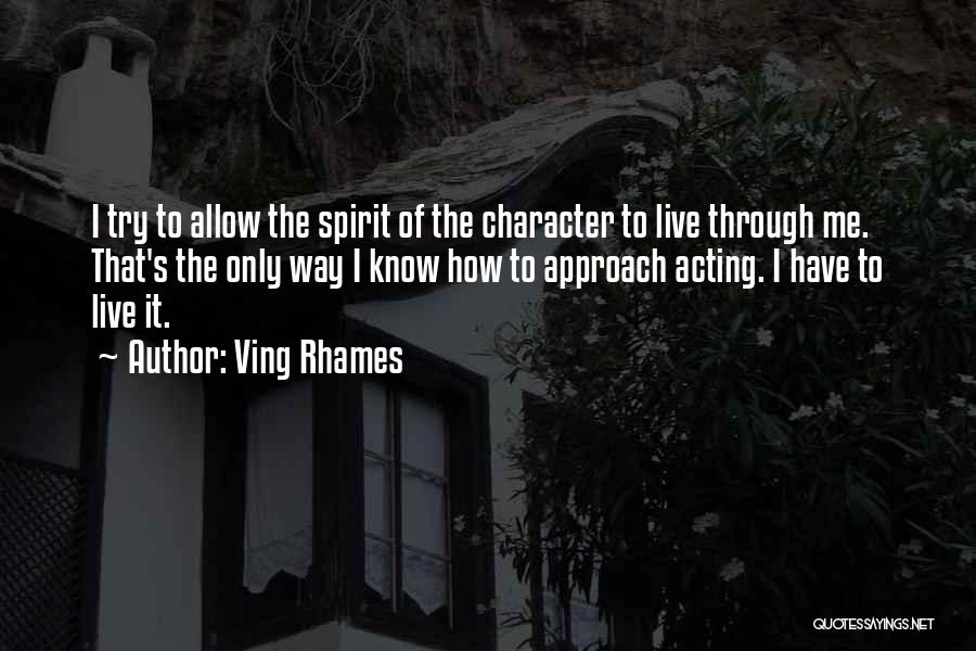 Acting Character Quotes By Ving Rhames