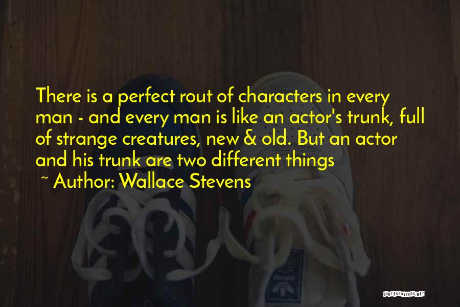 Acting Character Quotes By Wallace Stevens