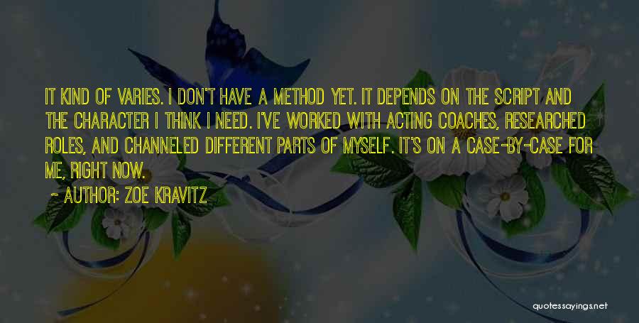 Acting Character Quotes By Zoe Kravitz