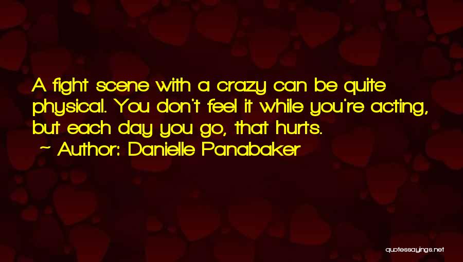 Acting Crazy Quotes By Danielle Panabaker