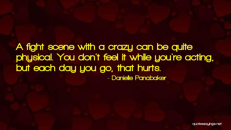 Acting Crazy Quotes By Danielle Panabaker