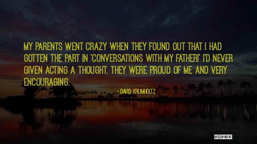 Acting Crazy Quotes By David Krumholtz