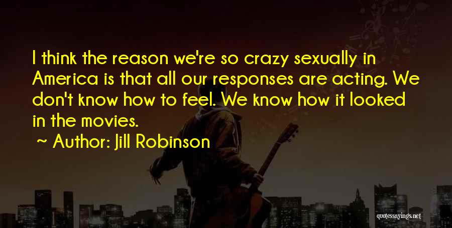 Acting Crazy Quotes By Jill Robinson