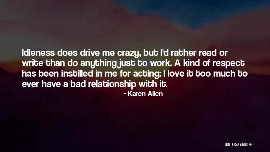 Acting Crazy Quotes By Karen Allen