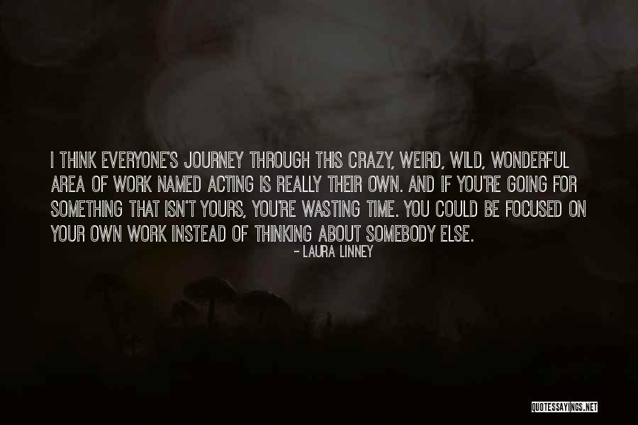 Acting Crazy Quotes By Laura Linney Acting Crazy Quotes By Laura Linney