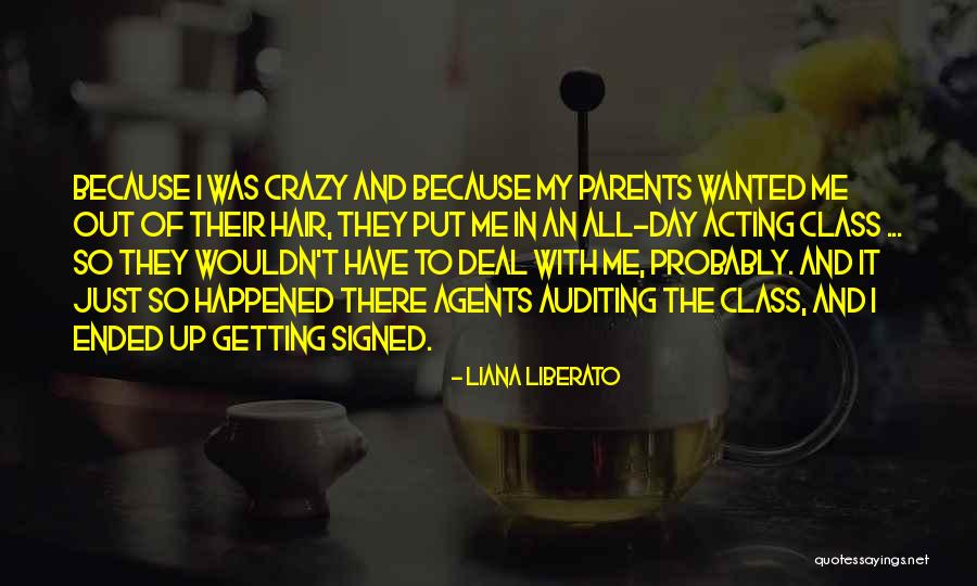 Acting Crazy Quotes By Liana Liberato