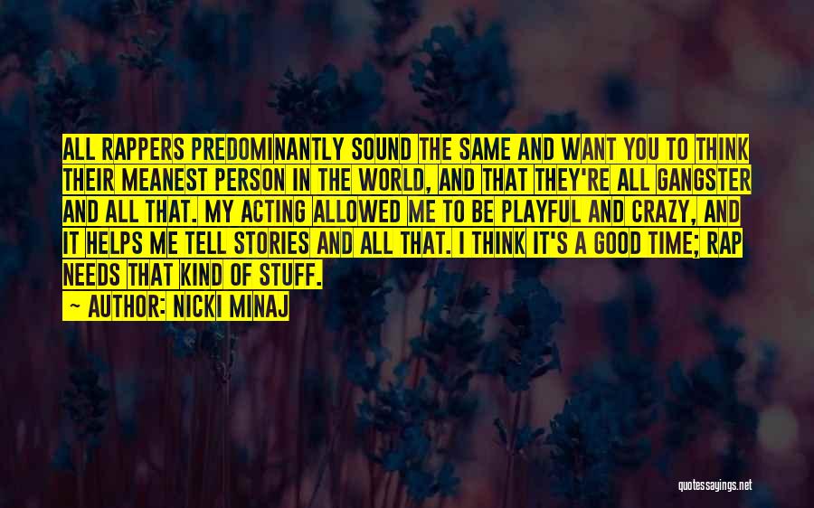 Acting Crazy Quotes By Nicki Minaj