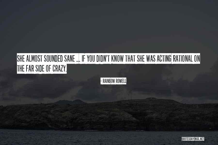 Acting Crazy Quotes By Rainbow Rowell Acting Crazy Quotes By Rainbow Rowell