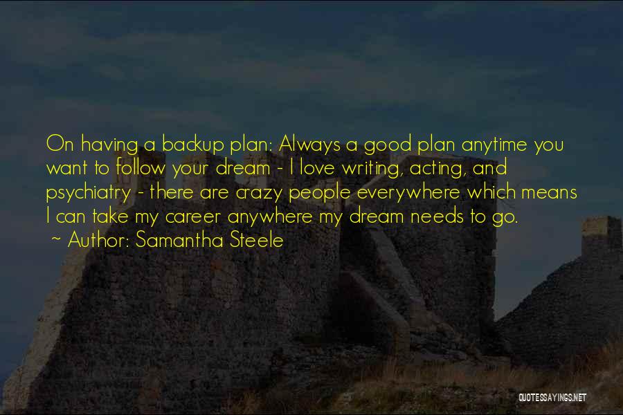 Acting Crazy Quotes By Samantha Steele