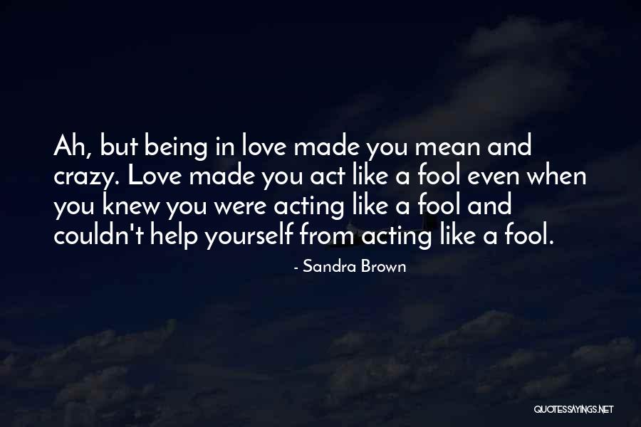 Acting Crazy Quotes By Sandra Brown