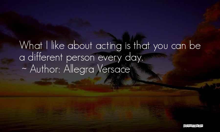 Acting Different Quotes By Allegra Versace