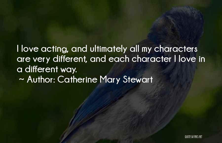 Acting Different Quotes By Catherine Mary Stewart