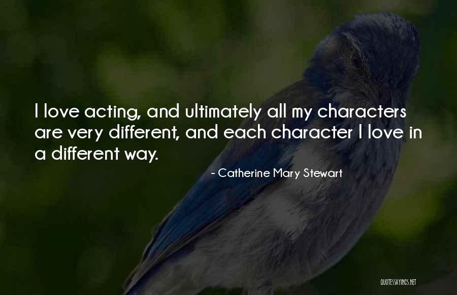 Acting Different Quotes By Catherine Mary Stewart