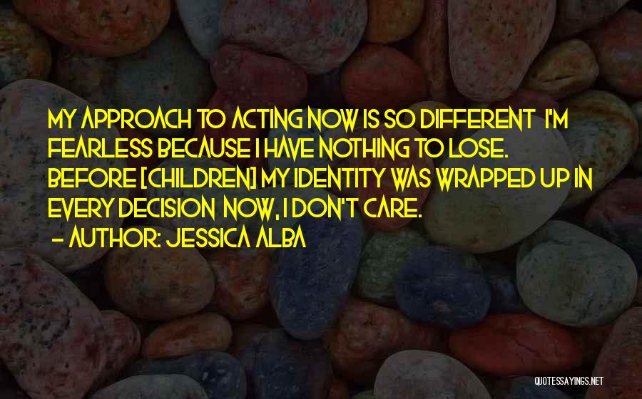 Acting Different Quotes By Jessica Alba