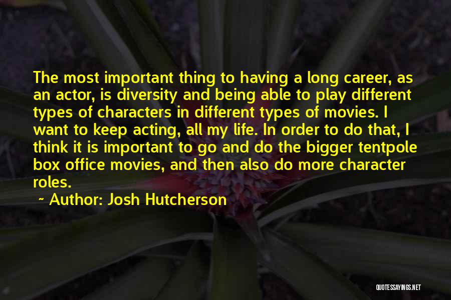 Acting Different Quotes By Josh Hutcherson