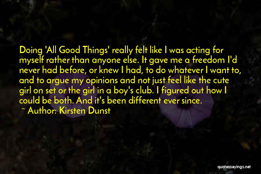 Acting Different Quotes By Kirsten Dunst