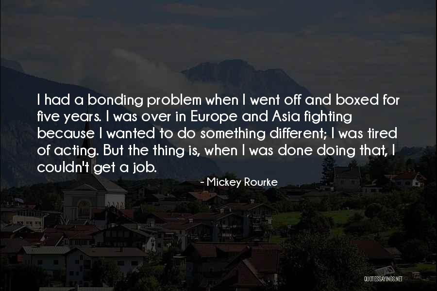 Acting Different Quotes By Mickey Rourke