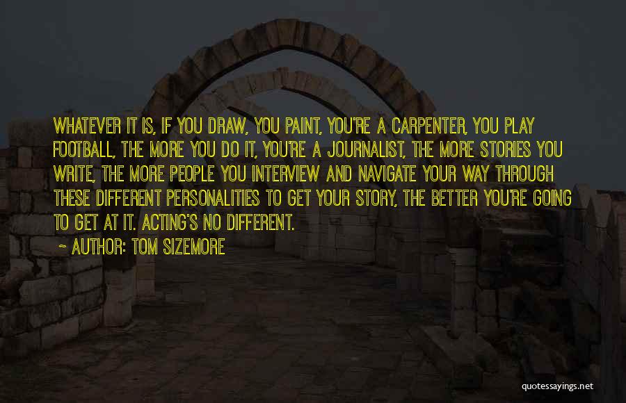 Acting Different Quotes By Tom Sizemore