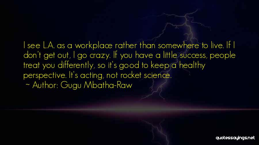 Acting Differently Quotes By Gugu Mbatha-Raw