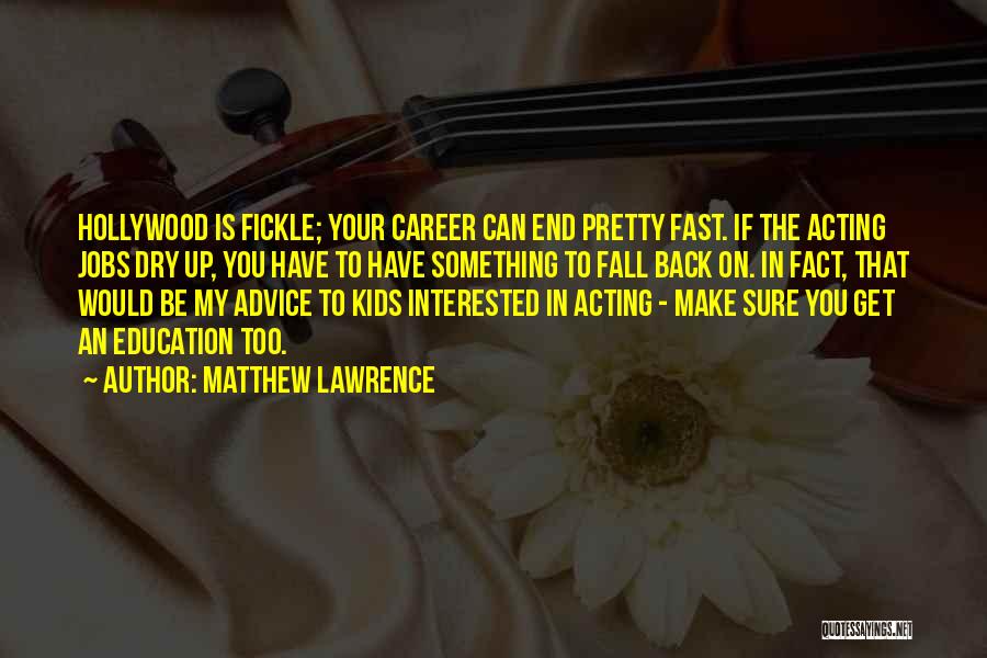 Acting Fast Quotes By Matthew Lawrence