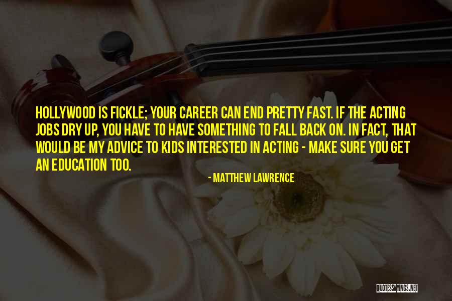 Acting Fast Quotes By Matthew Lawrence